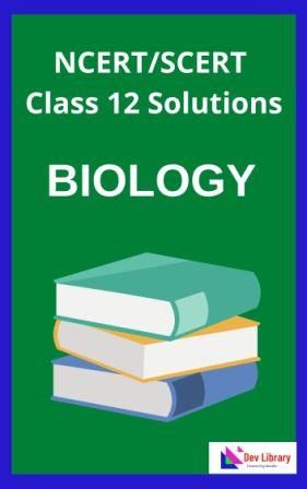 Class 12 Biology Solutions