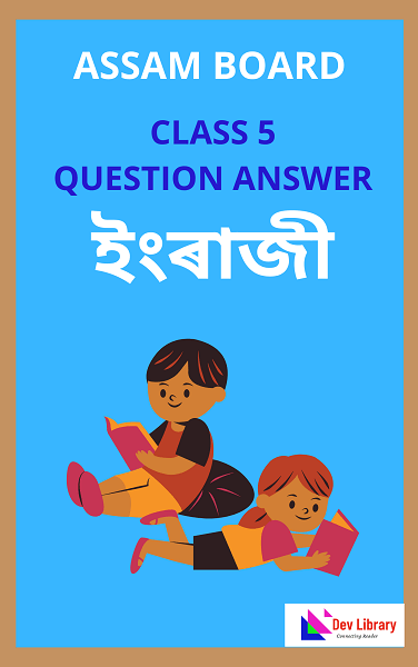 English Class 5 SEBA Question Answer Class 5 Dev Library