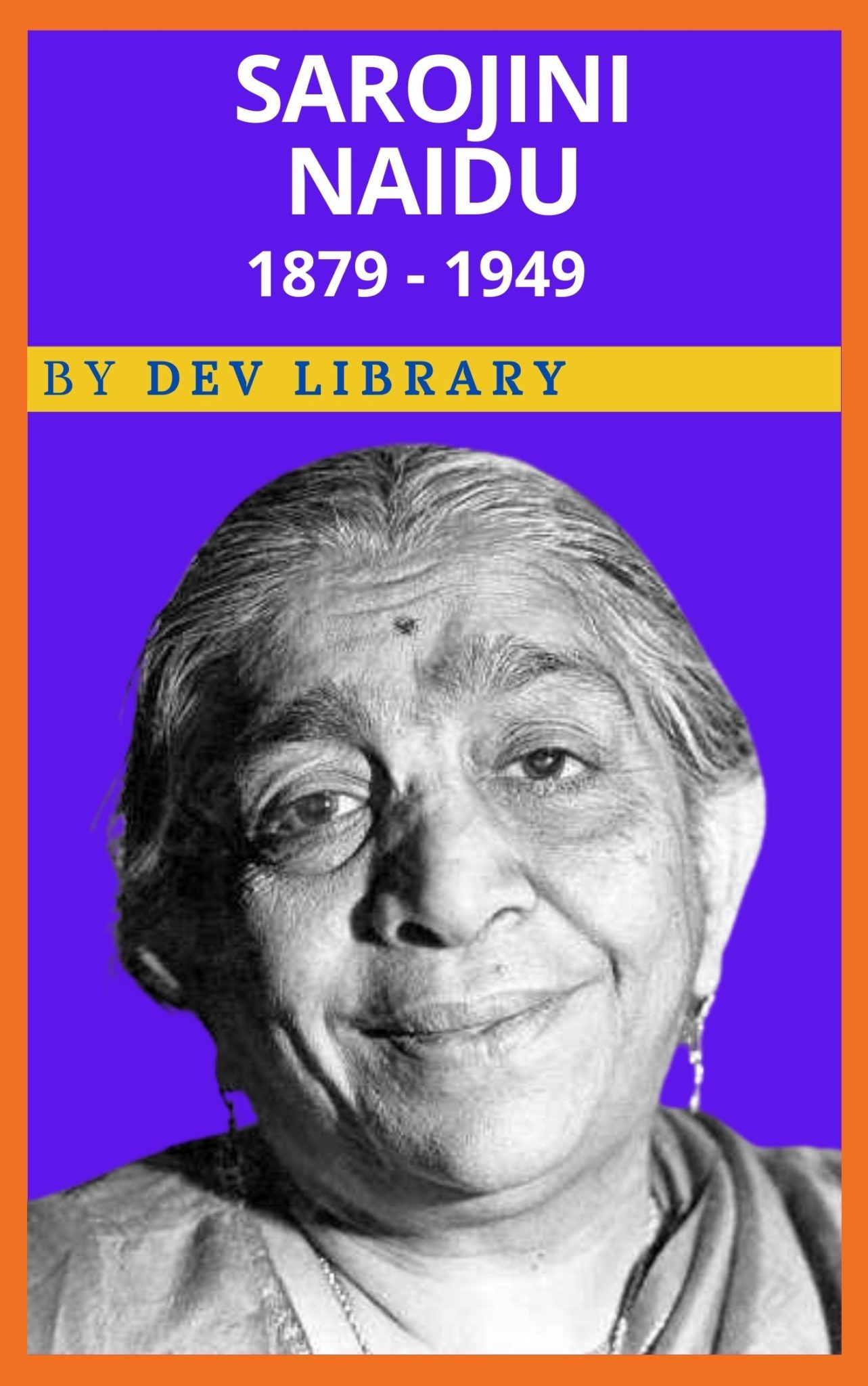 Biography Of Sarojini Naidu - Dev Library