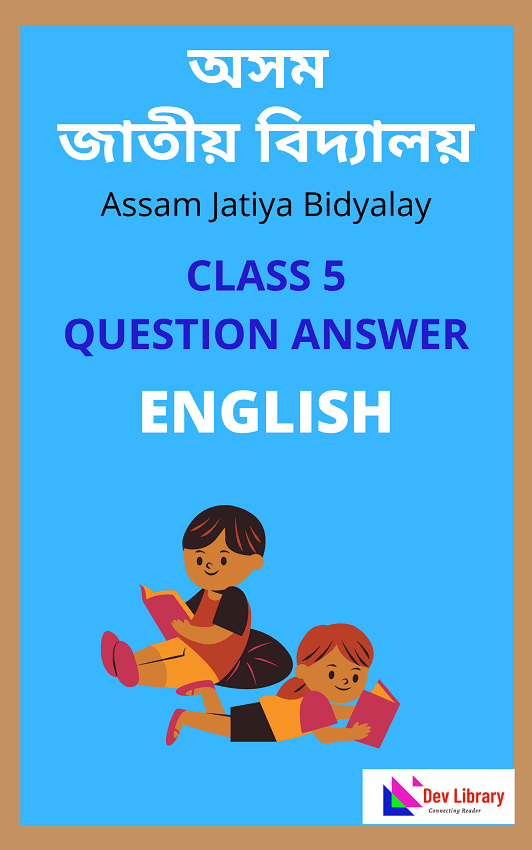 Assam Jatiya Bidyalay Class 5 English Question Answer