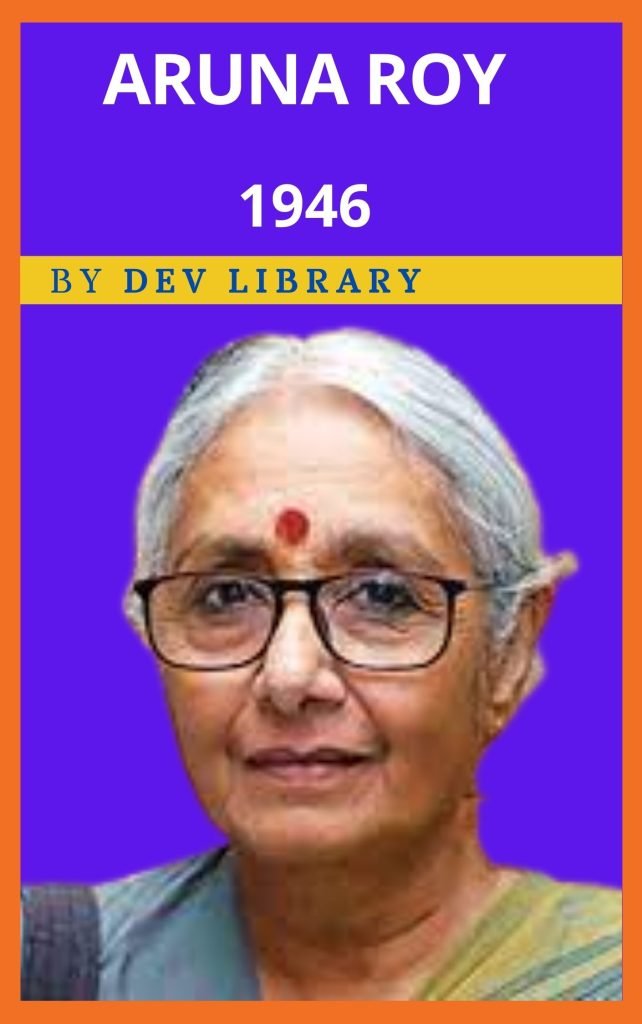 Biography of Aruna Roy