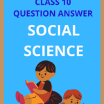 Class 10 Social Science Question Answer