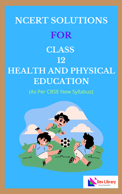NCERT Class 12 Health and Physical Education