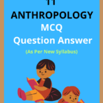 Class 11 Anthropology MCQ Question Answer
