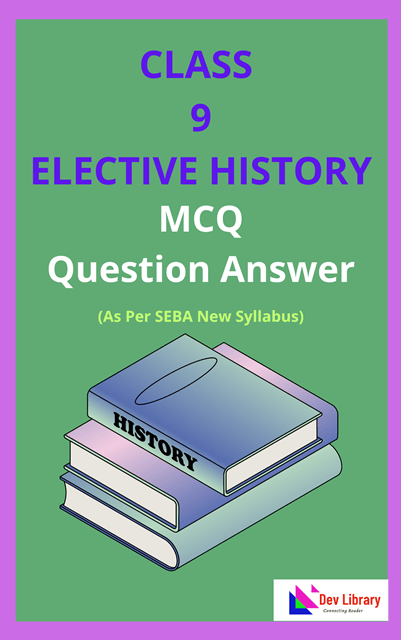 Class 9 Elective History MCQ Chapter 1 আমেৰিকাৰ স্বাধীনতা যুদ্ধ - Dev ...