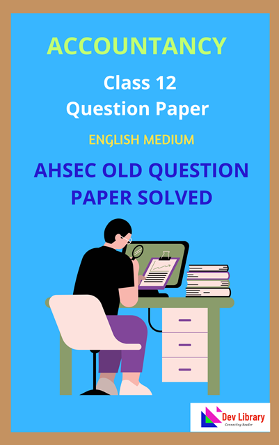 Class 12 AHSEC 2020 Accountancy Question Paper Solved In English Medium ...