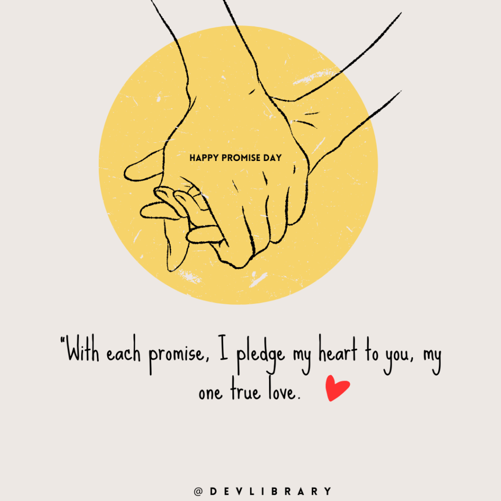 With each promise, I pledge my heart to you, my true love. Happy Promise Day