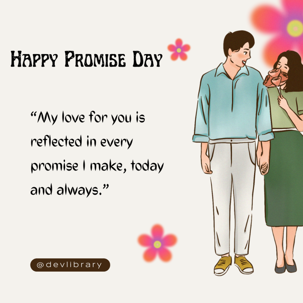 My love for you is reflected in every promise I make, today and always. Happy Promise Day