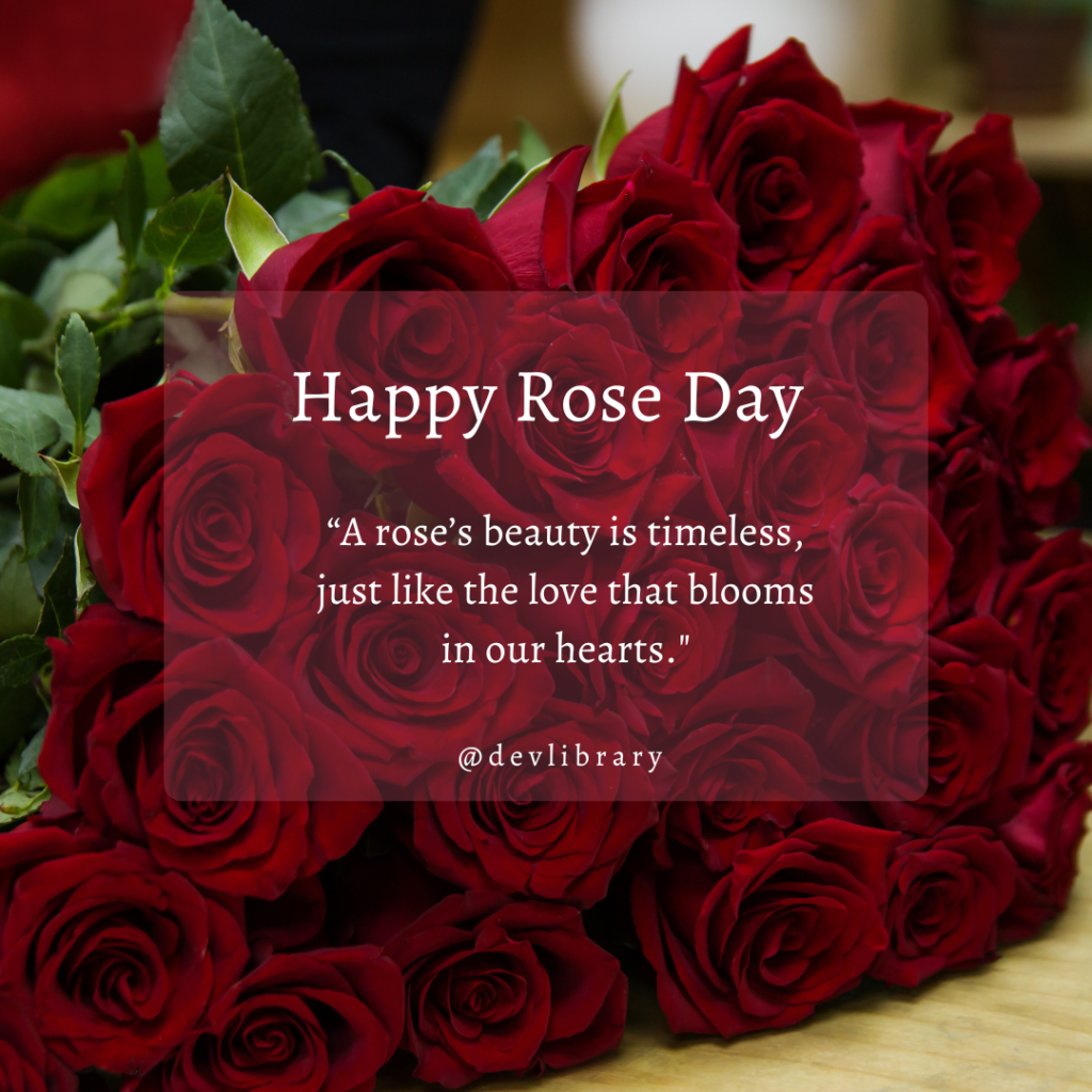 A rose’s beauty is timeless, just like the love that blooms in our hearts. Happy Rose Day