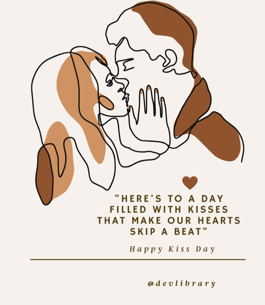 Here's to a day filled with kisses that make our hearts skip a beat. Happy Kiss Day