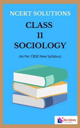 Ncert Class 11 Sociology Chapter 8 Environment And Society - Dev Library